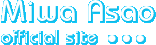 Miwa Asao -official site-